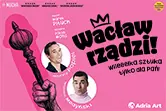 Wacław rządzi! Wielka sztuka tylko dla Pań
