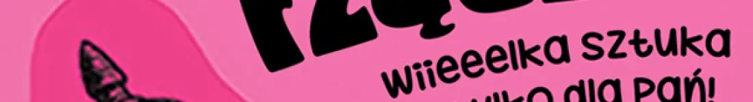 Wacław rządzi! Wielka sztuka tylko dla Pań