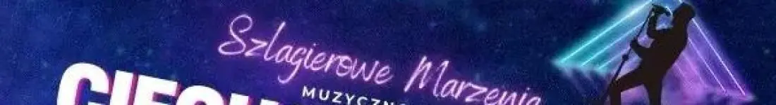 Szlagierowe Marzenia- Muzyczno-kabaretowe SHOW