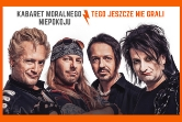 Kabaret Moralnego Niepokoju - Tego jeszcze nie grali