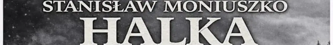 STANISŁAW MONIUSZKO - HALKA