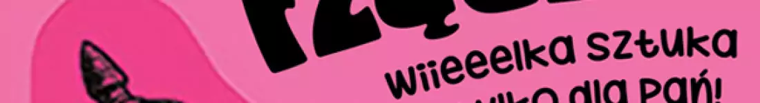 Wacław rządzi! Wielka sztuka tylko dla Pań