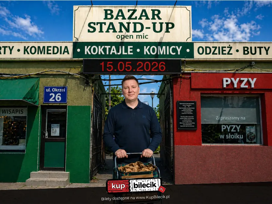 Bazar Stand-up Open mic Prowadzący: Szymon Baraniecki