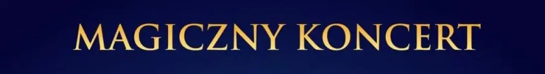 Ogólnopolski bestseller koncertowy - ''Magiczny Koncert - Bajki Świata''