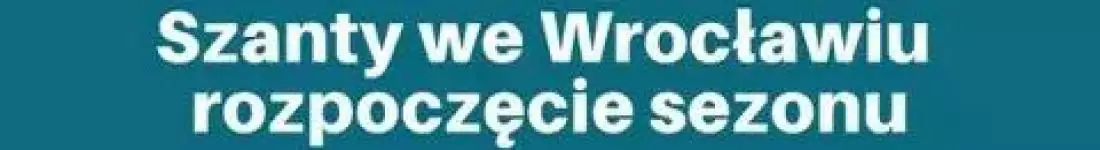 MECHANICY SHANTY i EKT-GDYNIA zagrają na rozpoczęcie wrocławskiego sezonu szantowego!