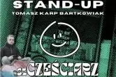 Stand-up: Tomasz "Karp" Bartkowiak