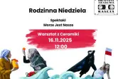 Rodzinna Niedziela - Spektakl i Warsztaty