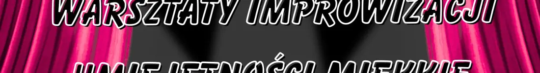 EPICkie Warsztaty Improwizacji: Od Podstaw do Sceny