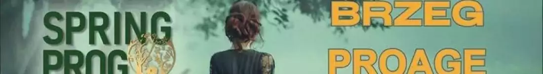 IV edycja Spring PROG Festival. Wystąpią: Brzeg, ProAge, Atan, Lizard
