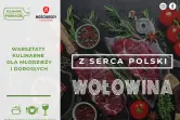 "Z SERCA POLSKI" WOŁOWINA - Warsztaty Kulinarne