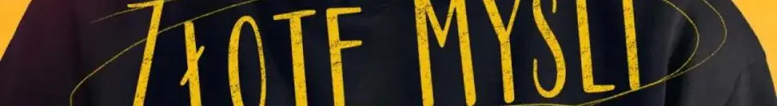 NOWY PROGRAM ZŁOTE MYŚLI