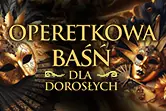 Operetkowa baśń dla dorosłych