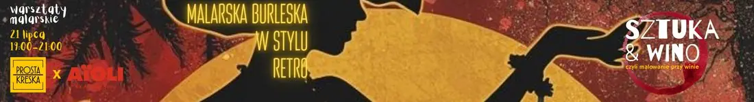 Malowanie przy winie w Aioli - Malarska burleska w stylu retro