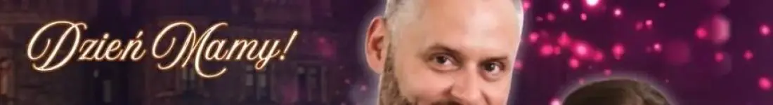 Teatr Muzyczny Castello zaprasza na Koncert z okazji Dnia Mamy