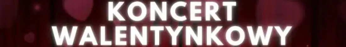 Koncert przy świecach: Koncert Walentynkowy