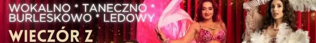 Wieczór z Burleską - Noworoczny Show!