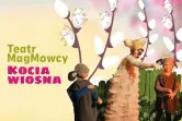 Kocia wiosna - Teatr MagMowcy