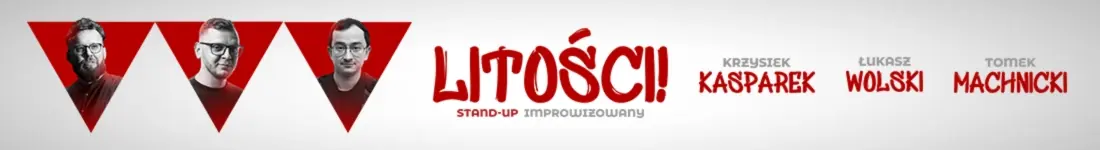 "Litości!" - improwizowane show typu stand-up EDYCJA SPECJALNA