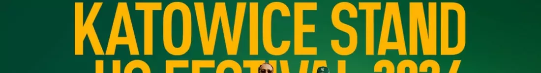 Katowice Stand-up Festival™ 2024