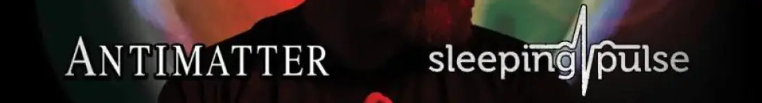 Antimatter & Sleeping Pulse