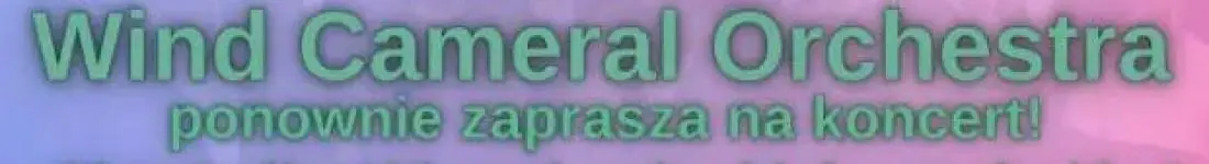 Wind Cameral Orchestra & Thomas Grotto - włoska muzyka na Dzień Kobiet | 8 marca godzina 19.00 | Zbą
