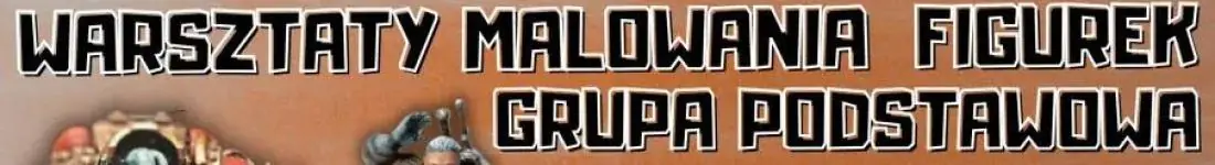 Malowanie Figurek - Grupa Podstawowa